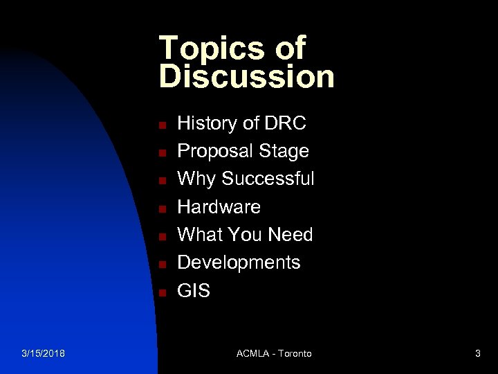 Topics of Discussion n n n 3/15/2018 History of DRC Proposal Stage Why Successful