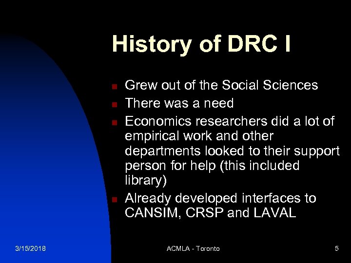 History of DRC I n n 3/15/2018 Grew out of the Social Sciences There