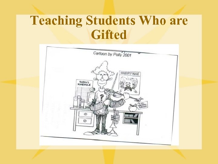 Teaching Students Who are Gifted 