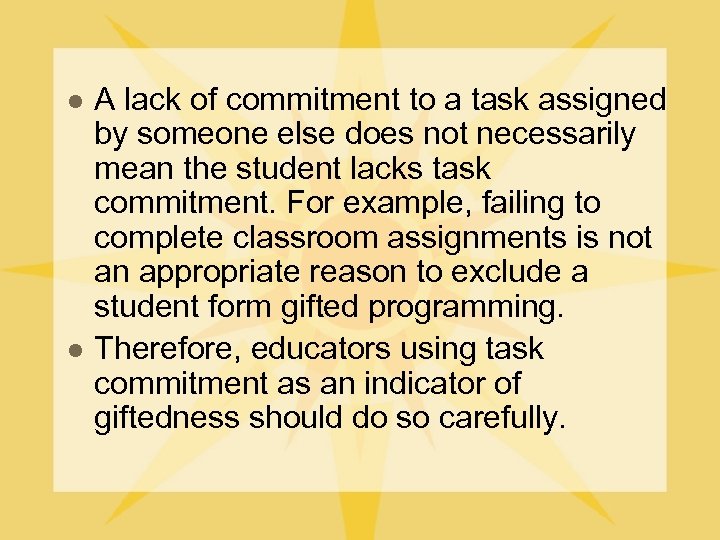 l l A lack of commitment to a task assigned by someone else does