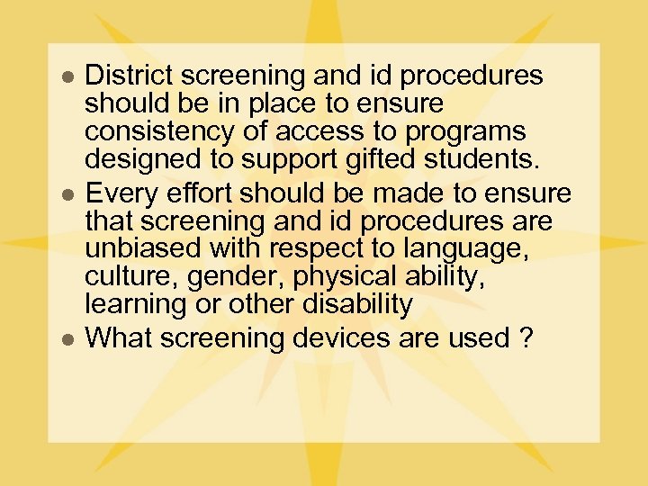 l l l District screening and id procedures should be in place to ensure