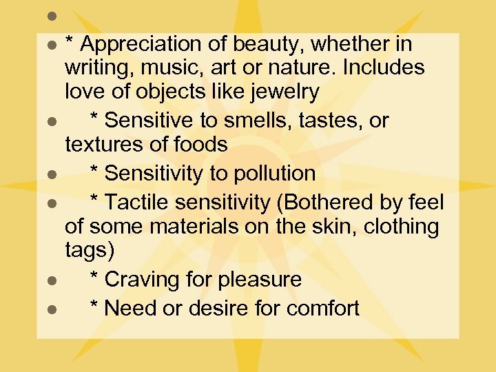 l l l l * Appreciation of beauty, whether in writing, music, art or