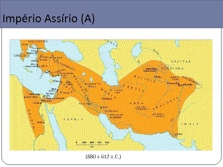Império Assírio (A) (880 a 612 a. C. ) 