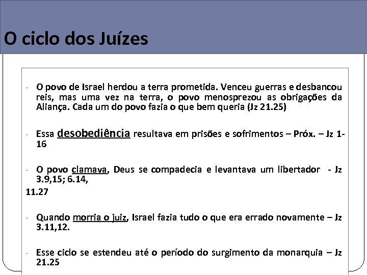 O ciclo dos Juízes - O povo de Israel herdou a terra prometida. Venceu