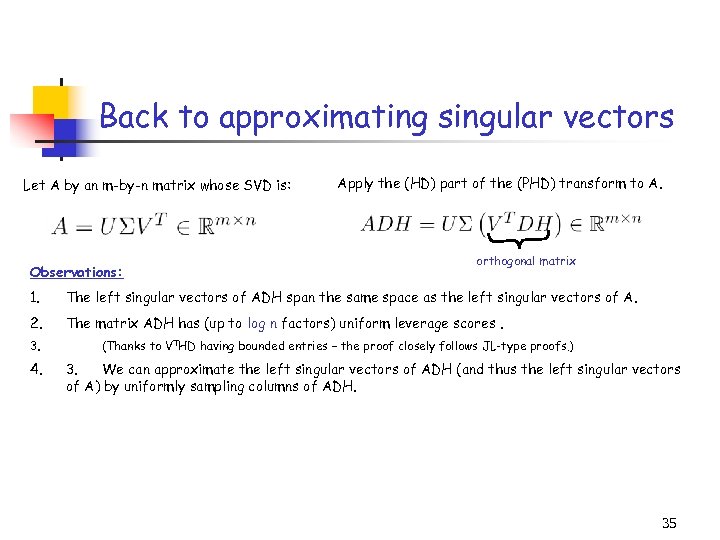 Back to approximating singular vectors Let A by an m-by-n matrix whose SVD is: