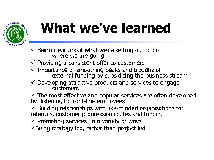 What we’ve learned ü Being clear about what we’re setting out to do –