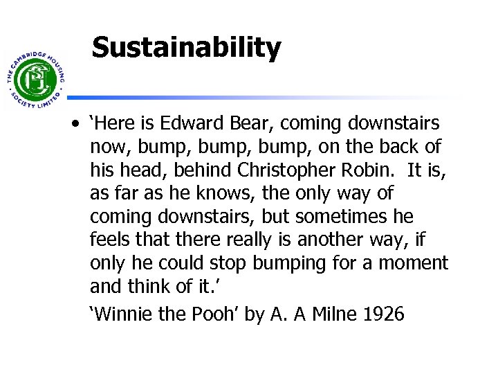 Sustainability • ‘Here is Edward Bear, coming downstairs now, bump, on the back of