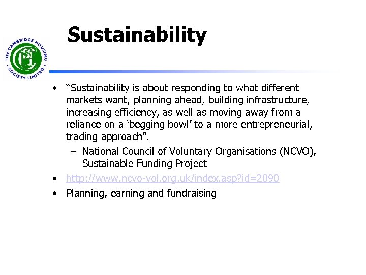 Sustainability • ‘‘Sustainability is about responding to what different markets want, planning ahead, building