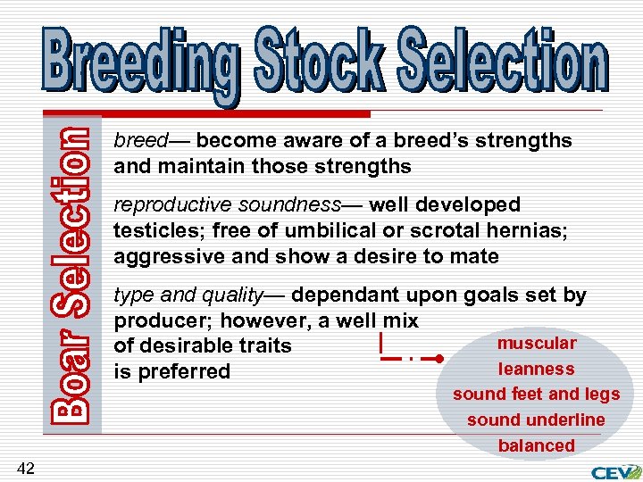breed— become aware of a breed’s strengths and maintain those strengths reproductive soundness— well