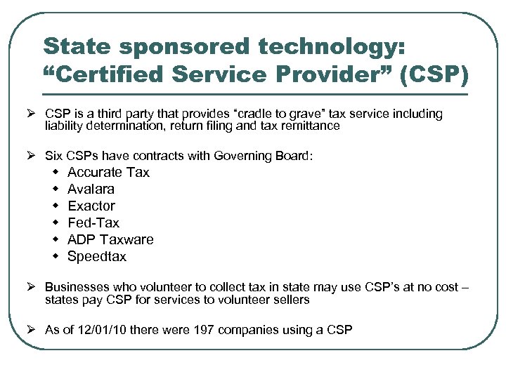 State sponsored technology: “Certified Service Provider” (CSP) Ø CSP is a third party that