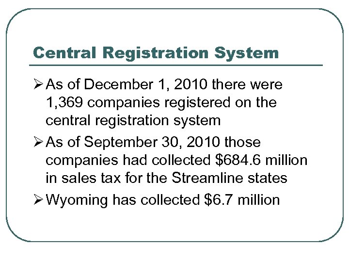 Central Registration System Ø As of December 1, 2010 there were 1, 369 companies