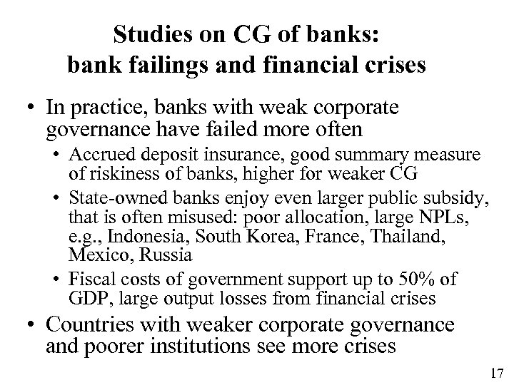 Studies on CG of banks: bank failings and financial crises • In practice, banks