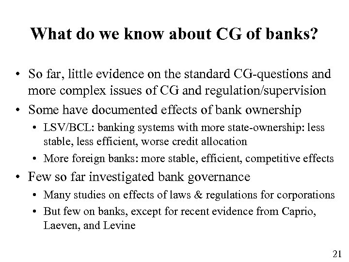 What do we know about CG of banks? • So far, little evidence on