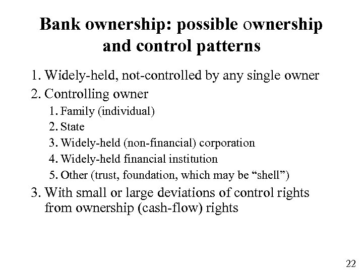 Bank ownership: possible ownership and control patterns 1. Widely-held, not-controlled by any single owner