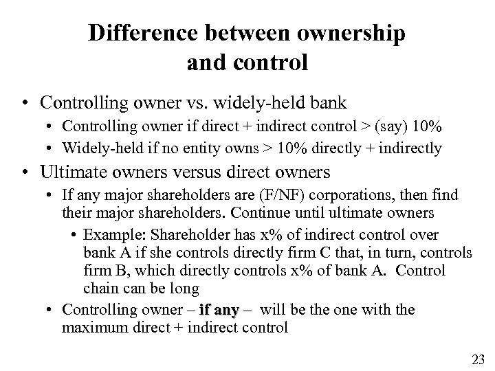 Difference between ownership and control • Controlling owner vs. widely-held bank • Controlling owner