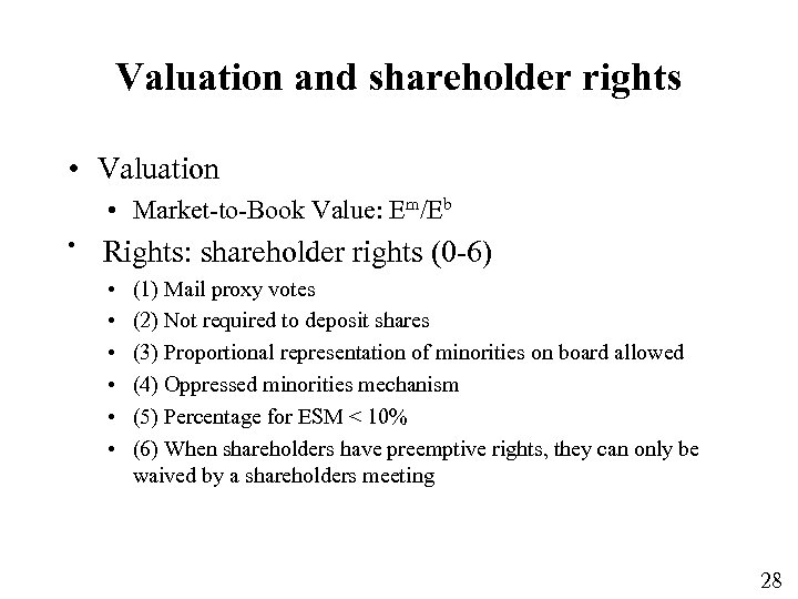 Valuation and shareholder rights • Valuation • Market-to-Book Value: Em/Eb • Rights: shareholder rights