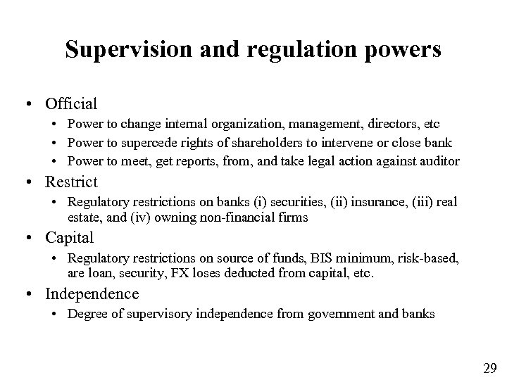 Supervision and regulation powers • Official • Power to change internal organization, management, directors,