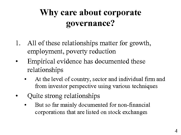 Why care about corporate governance? 1. All of these relationships matter for growth, employment,