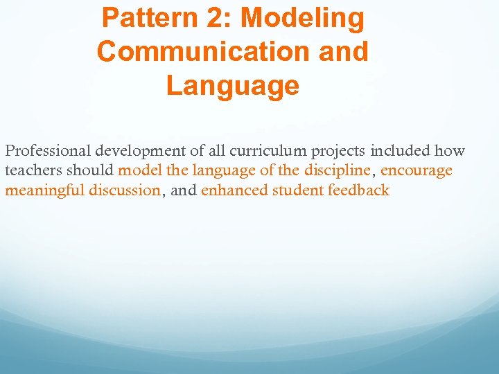 Pattern 2: Modeling Communication and Language Professional development of all curriculum projects included how