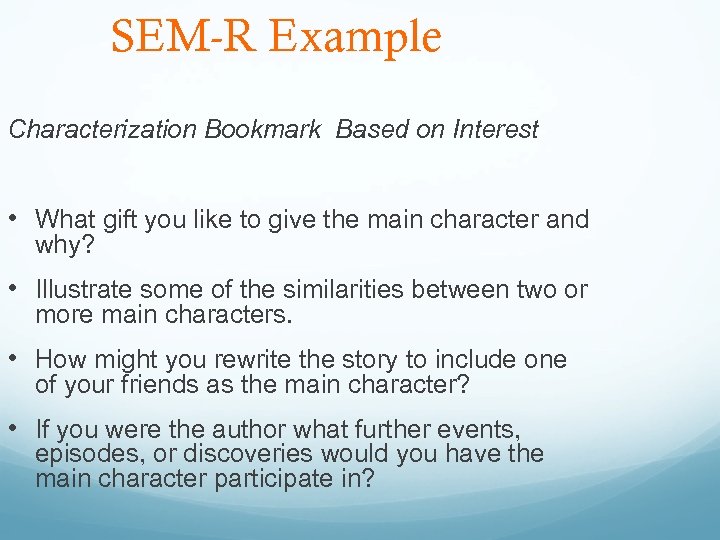 SEM-R Example Characterization Bookmark Based on Interest • What gift you like to give