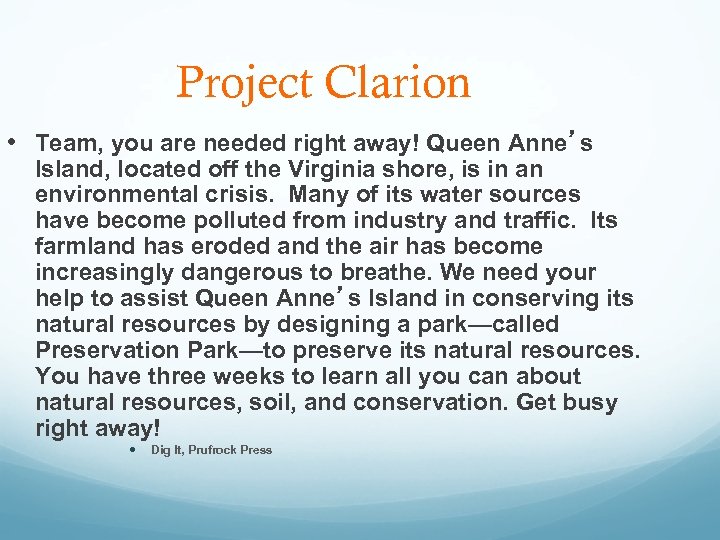 Project Clarion • Team, you are needed right away! Queen Anne’s Island, located off