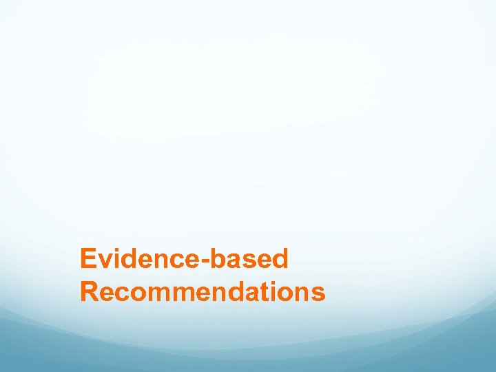 Evidence-based Recommendations 