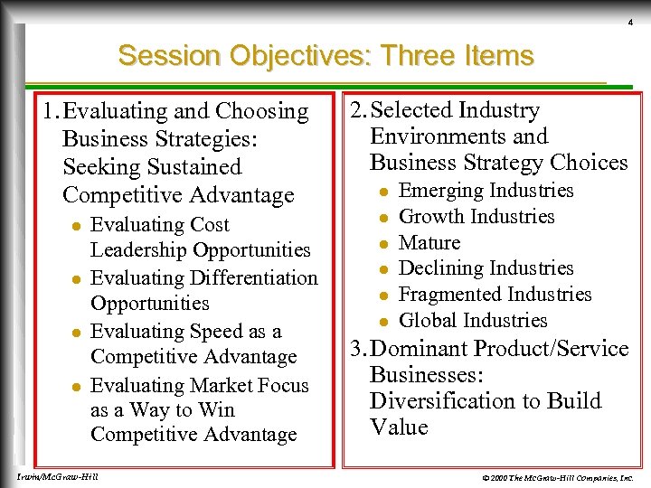4 Session Objectives: Three Items 1. Evaluating and Choosing Business Strategies: Seeking Sustained Competitive
