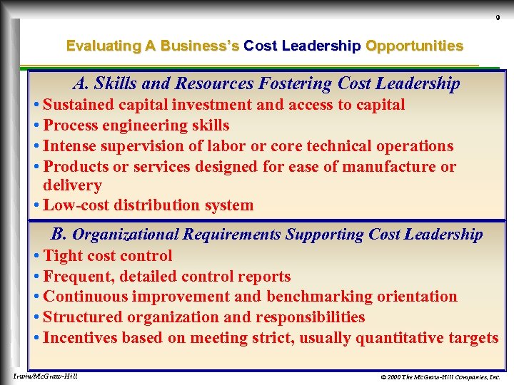 9 Evaluating A Business’s Cost Leadership Opportunities A. Skills and Resources Fostering Cost Leadership