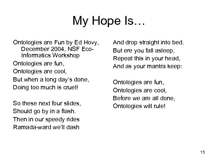 My Hope Is… Ontologies are Fun by Ed Hovy, December 2004, NSF Eco. Informatics