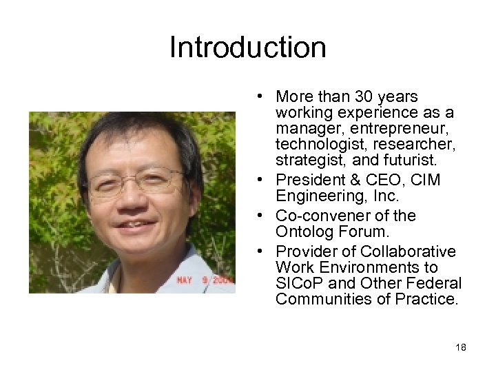 Introduction • More than 30 years working experience as a manager, entrepreneur, technologist, researcher,