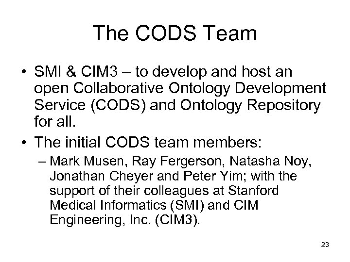 The CODS Team • SMI & CIM 3 – to develop and host an