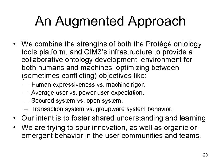 An Augmented Approach • We combine the strengths of both the Protégé ontology tools