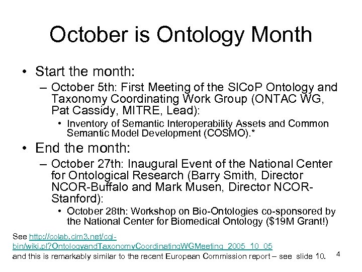 October is Ontology Month • Start the month: – October 5 th: First Meeting
