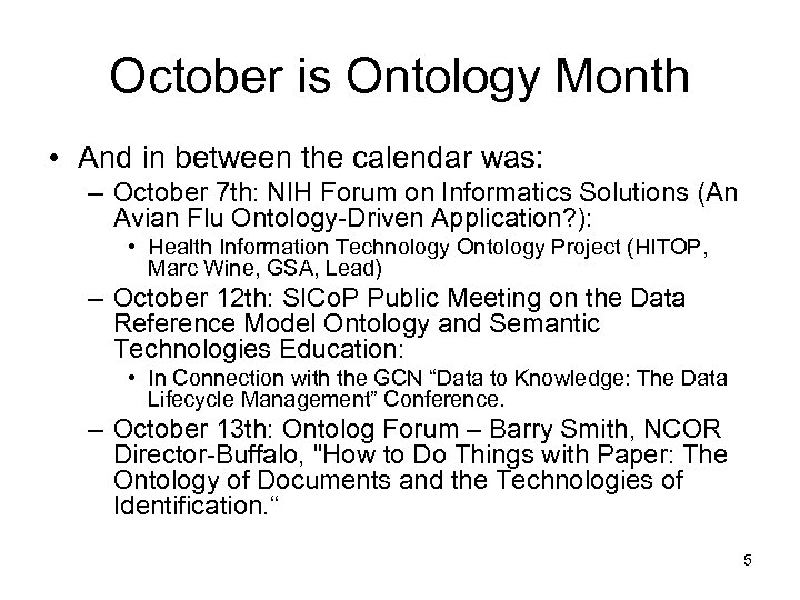 October is Ontology Month • And in between the calendar was: – October 7