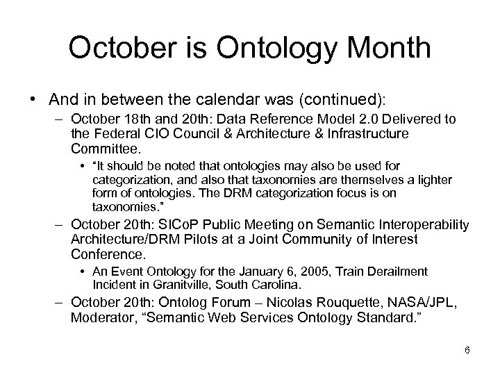 October is Ontology Month • And in between the calendar was (continued): – October