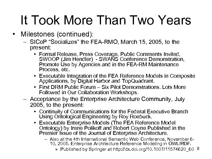 It Took More Than Two Years • Milestones (continued): – SICo. P “Socializes” the