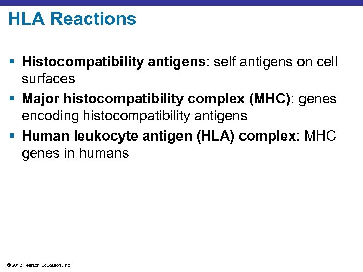 HLA Reactions § Histocompatibility antigens: self antigens on cell surfaces § Major histocompatibility complex