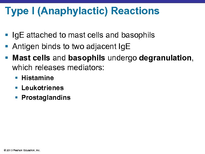Type I (Anaphylactic) Reactions § Ig. E attached to mast cells and basophils §