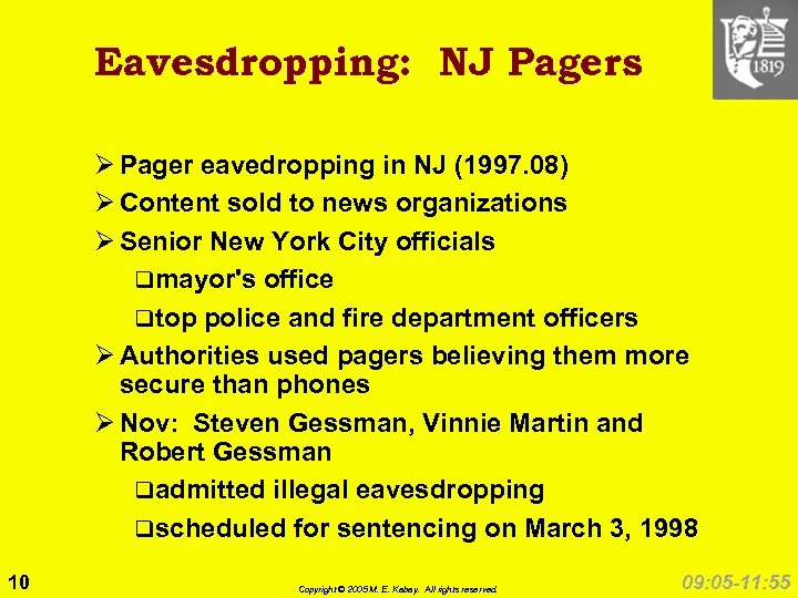 Eavesdropping: NJ Pagers Ø Pager eavedropping in NJ (1997. 08) Ø Content sold to