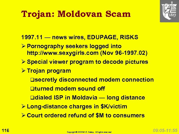 Trojan: Moldovan Scam 1997. 11 — news wires, EDUPAGE, RISKS Ø Pornography seekers logged