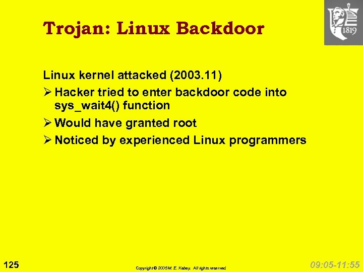 Trojan: Linux Backdoor Linux kernel attacked (2003. 11) Ø Hacker tried to enter backdoor
