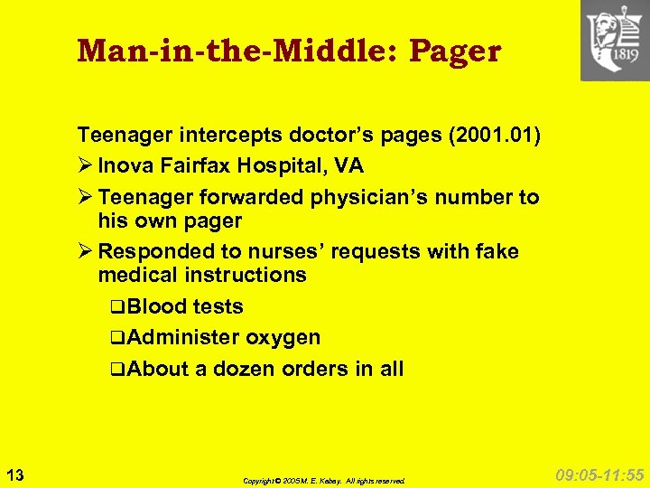 Man-in-the-Middle: Pager Teenager intercepts doctor’s pages (2001. 01) Ø Inova Fairfax Hospital, VA Ø