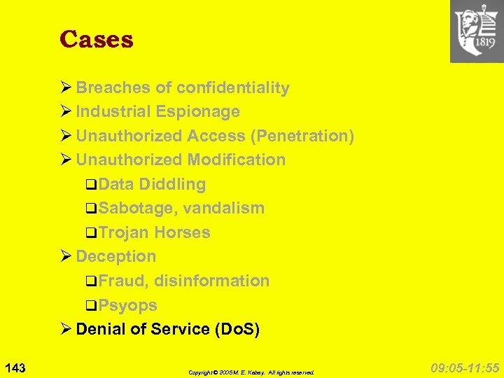 Cases Ø Breaches of confidentiality Ø Industrial Espionage Ø Unauthorized Access (Penetration) Ø Unauthorized
