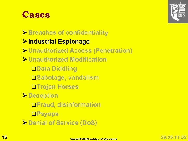 Cases Ø Breaches of confidentiality Ø Industrial Espionage Ø Unauthorized Access (Penetration) Ø Unauthorized