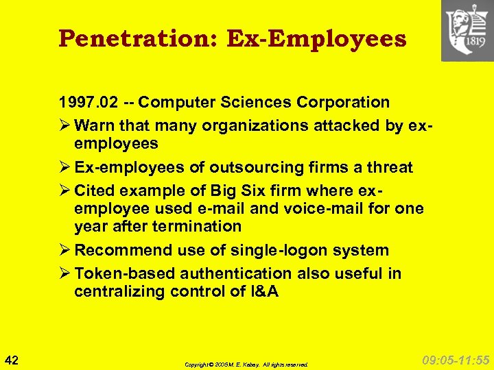 Penetration: Ex-Employees 1997. 02 -- Computer Sciences Corporation Ø Warn that many organizations attacked