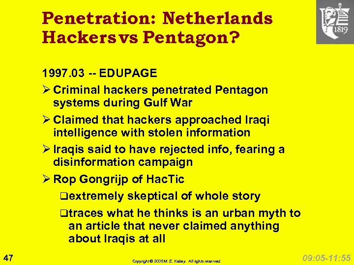 Penetration: Netherlands Hackers vs Pentagon? 1997. 03 -- EDUPAGE Ø Criminal hackers penetrated Pentagon