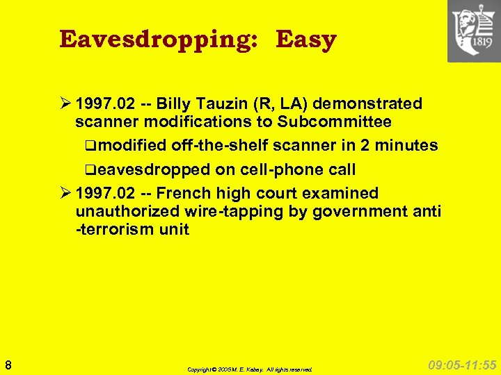 Eavesdropping: Easy Ø 1997. 02 -- Billy Tauzin (R, LA) demonstrated scanner modifications to