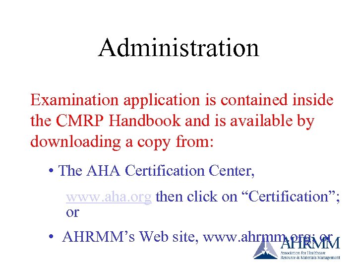 Administration Examination application is contained inside the CMRP Handbook and is available by downloading