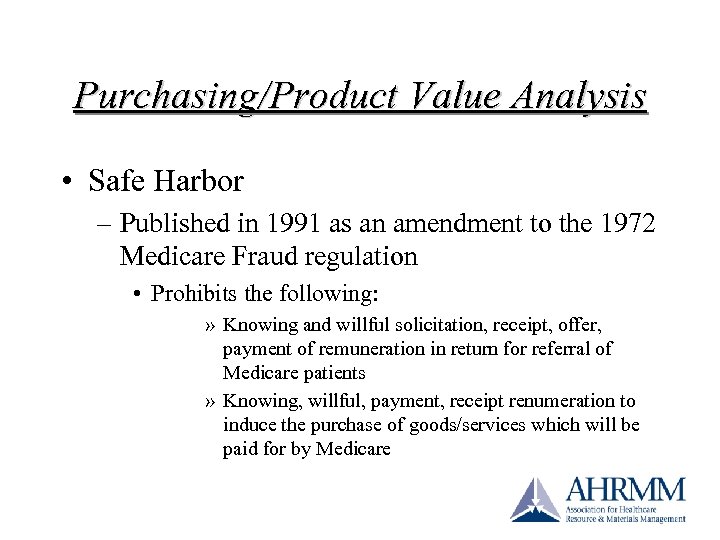 Purchasing/Product Value Analysis • Safe Harbor – Published in 1991 as an amendment to