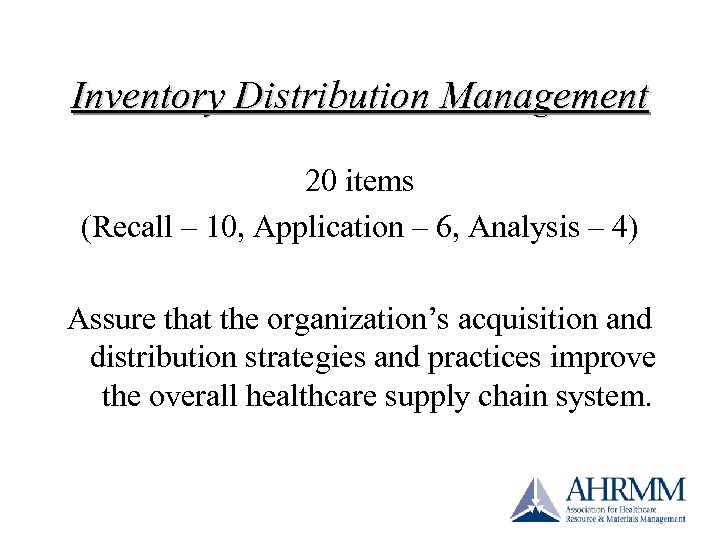 Inventory Distribution Management 20 items (Recall – 10, Application – 6, Analysis – 4)